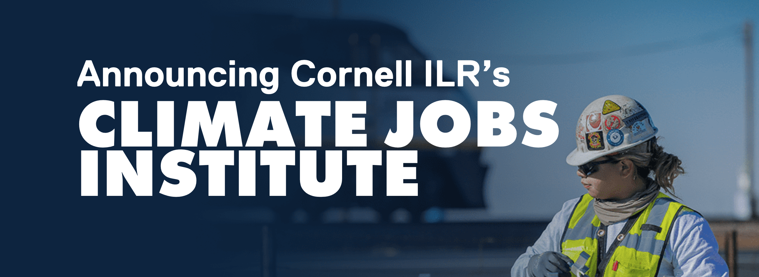 Announcing Cornell ILR's New Climate Jobs Institute New York City