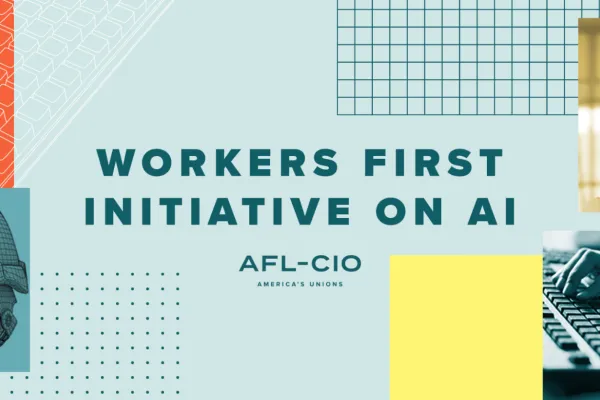 AFL-CIO Launches Workers First Initiative on AI