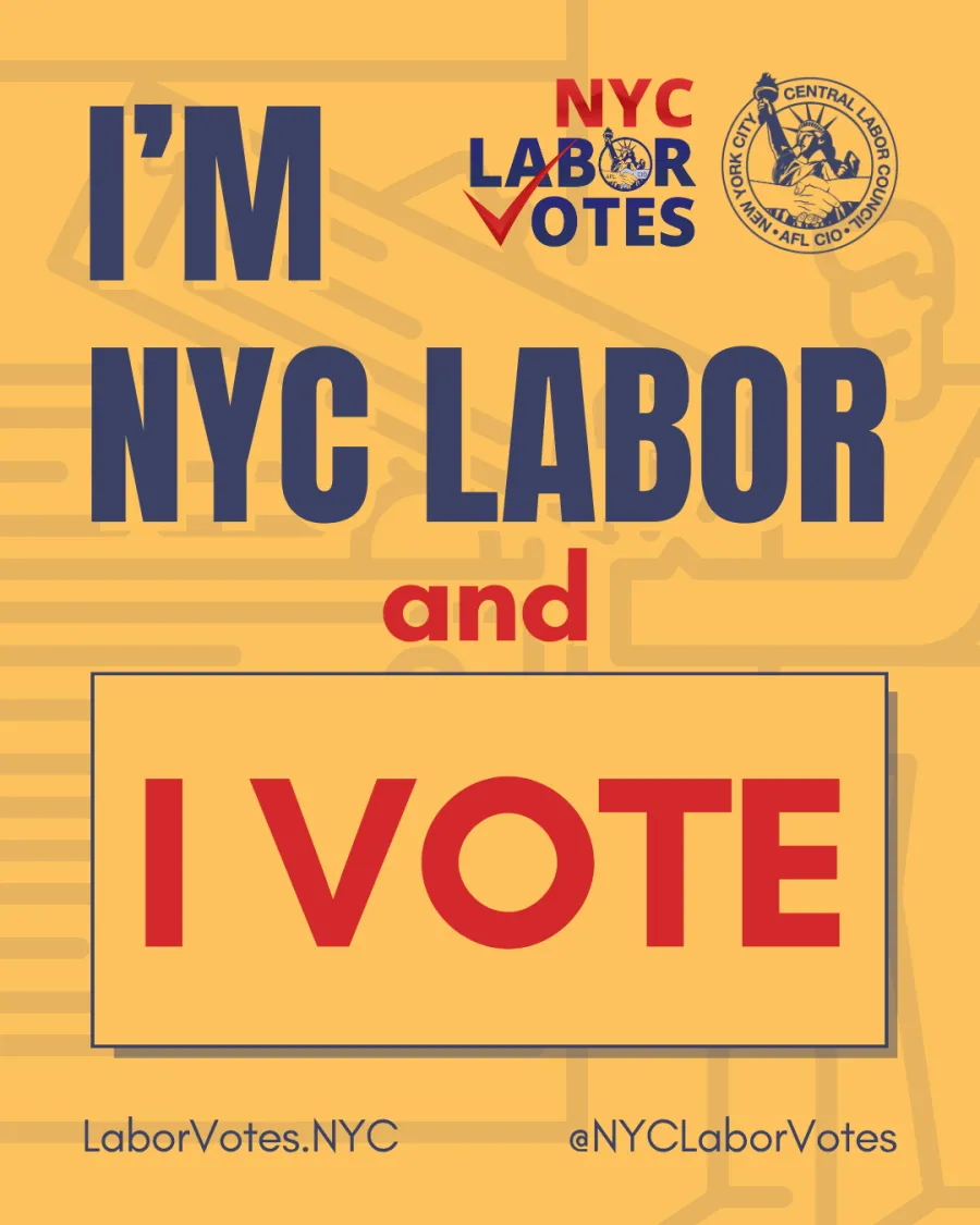 I'm NYC Labor and I VOTE