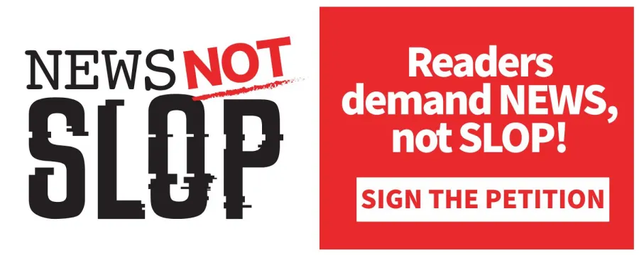 Readers Demand News Not Slop